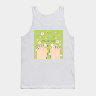 Stay grounded inspirational quote with top view on barefoot Tank Top